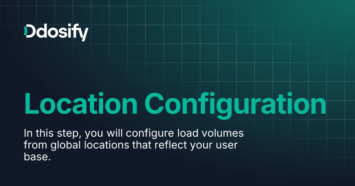 Location Configuration | Ddosify Documentation